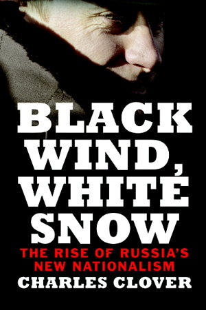 Cover art for Black Wind White Snow Vladimir Putin and the Great Culture of the Steppe