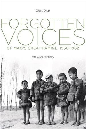 Cover art for Forgotten Voices of Mao's Great Famine, 1958-1962