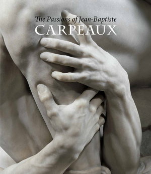 Cover art for The Passions of Jean-Baptiste Carpeaux