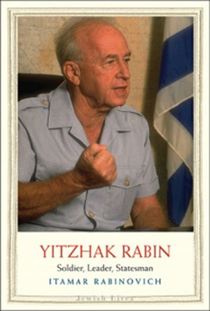 Cover art for Yitzhak Rabin Soldier Leader Statesman