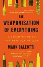 Cover art for The Weaponisation of Everything