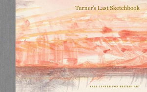 Cover art for Turner's Last Sketchbook