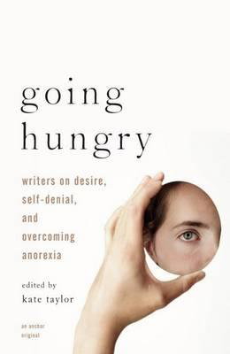 Cover art for Going Hungry Writers on Desire Self-Denial and Overcoming Anorexia