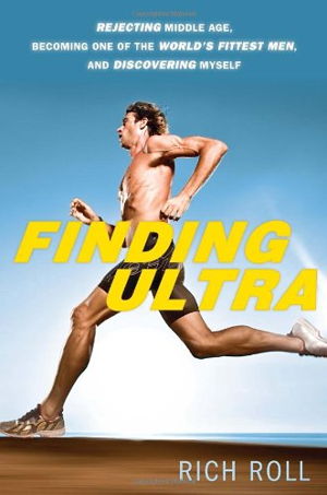 Cover art for Finding Ultra Rejecting Middle Age Becoming One of the World's Fittest Men and Discovering Myself