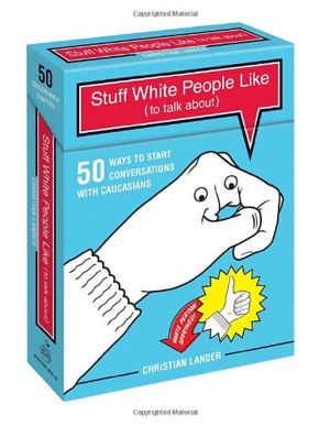 Cover art for Stuff White People Like (to Talk About)