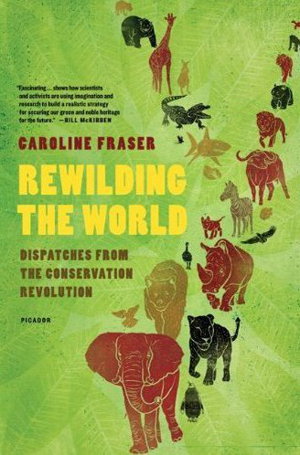 Cover art for Rewilding the World Dispatches from the Conservation