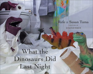 Cover art for What the Dinosaurs Did Last Night