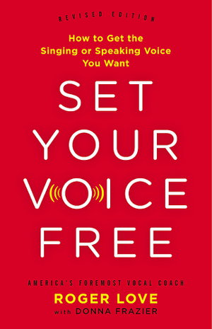 Cover art for Set Your Voice Free How to Get the Singing or Speaking Voice You Want