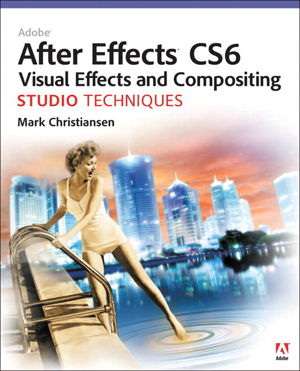 Cover art for Adobe After Effects CS6 Visual Effects and Compositing Studio Techniques