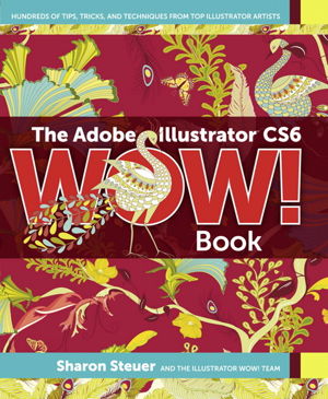 Cover art for The Adobe Illustrator CS6 Wow! Book