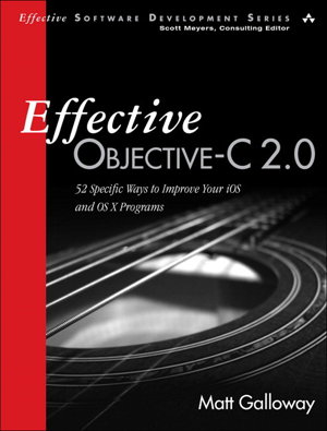 Cover art for Effective Objective-C 2.0 52 Specific Ways to Improve Your