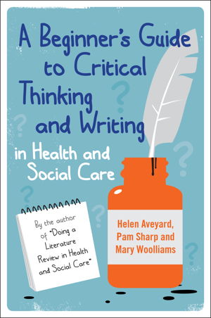Cover art for A Beginner's Guide to Critical Thinking and Writing in Health and Social Care