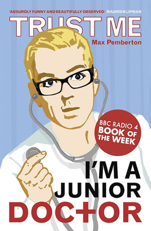 Cover art for Trust Me, I'm a (Junior) Doctor