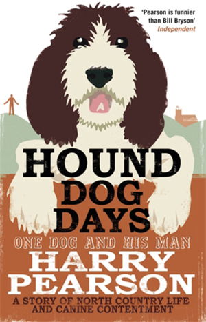 Cover art for Hound Dog Days One Dog and His Man A Story of North Country Life and Canine Contentment