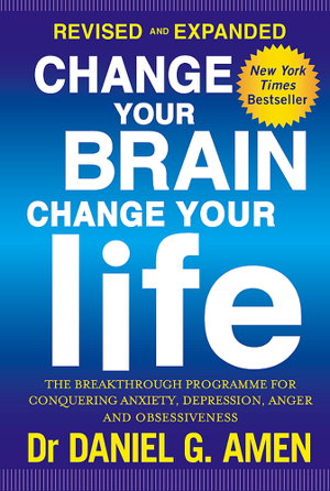 Cover art for Change Your Brain, Change Your Life: Revised and Expanded Edition
