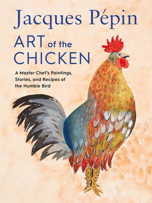 Cover art for Jacques Pepin Art of the Chicken