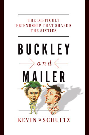 Cover art for Buckley and Mailer the Difficult Friendship That Shaped the