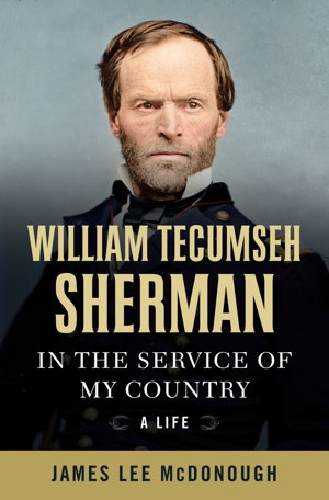 Cover art for William Tecumseh Sherman in the Service of My Country A Life