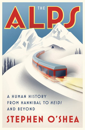 Cover art for Alps A Human History From Hannibal to Heidi and Beyond