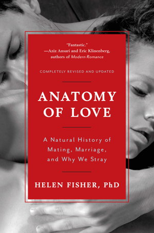 Cover art for Anatomy of Love a Natural History of Mating, Marriage, and Why We Stray