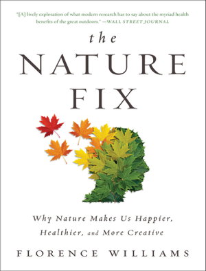Cover art for The Nature Fix Why Nature Makes Us Happier Healthier and More Creative