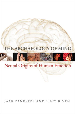 Cover art for Archaeology of Mind Neuroevolutionary Origins of Human Emotion