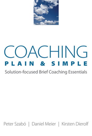Cover art for Coaching Plain & Simple Solution-focused Brief Coaching
