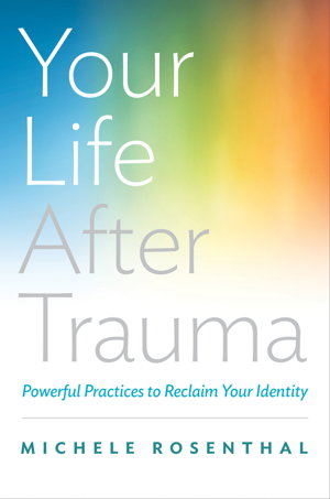 Cover art for Your Life After Trauma Powerful Practices to Reclaim Your