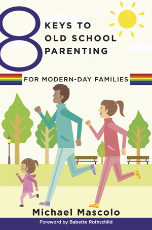 Cover art for 8 Keys to Old School Parenting for Modern-day Families