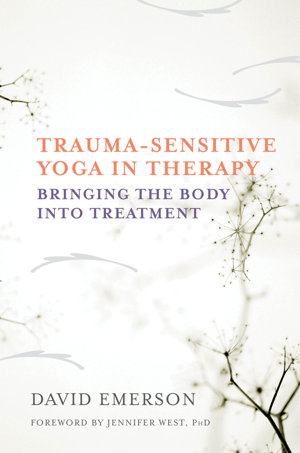 Cover art for Trauma-Sensitive Yoga in Therapy
