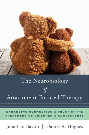 Cover art for The Neurobiology of Attachment-Focused Therapy