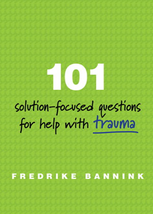 Cover art for 101 Solution-Focused Questions for Help with Trauma