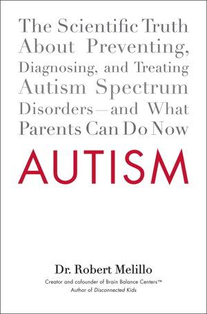 Cover art for Autism The Scientific Truth about Preventing Diagnosing and Treating Autism Spectrum Disorders And What Parents Can