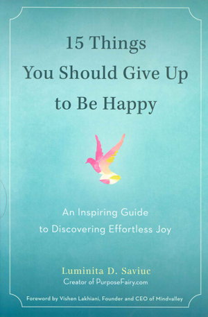 Cover art for 15 Things You Should Give Up to Be Happy An Inspiring Guide to Discovering Effortless Joy