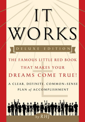 Cover art for It Works The Famous Little Red Book That Makes Your Drea ms Come True! Deluxe Edition