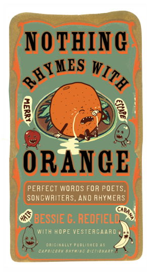 Cover art for Nothing Rhymes with Orange Perfect Words for Poets