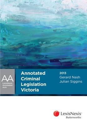 Cover art for Annotated Criminal Legislatiaon Victoria 2013
