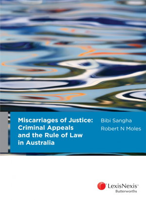 Cover art for Miscarriages of Justice : Criminal Appeals and the Rule of Law in Australia