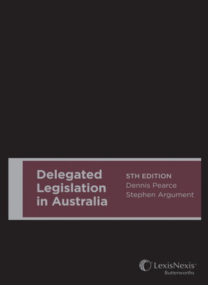 Cover art for Delegated Legislation in Australia, 5th edition (Cased)