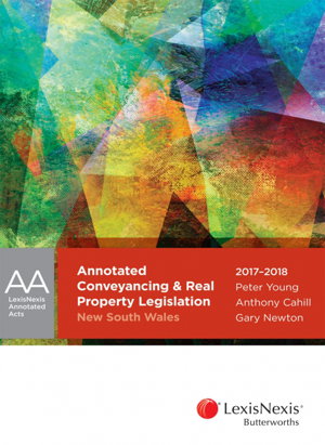 Cover art for Annotated Conveyancing & Real Property Legislation New South Wales 2017-2018