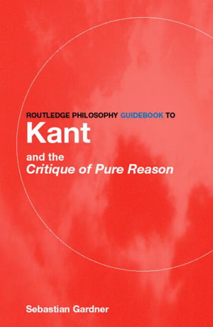 Cover art for Routledge Philosophy GuideBook to Kant and the Critique of Pure Reason