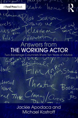 Cover art for Answers from "The Working Actor" Two Backstage Columnists Share Ten Years of Advice