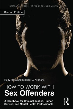 Cover art for How to Work with Sex Offenders A Handbook for Criminal Justice Human Service and Mental Health Professionals
