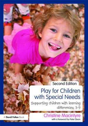 Cover art for Play for Children with Special Needs Supporting children with learning differences 3-9