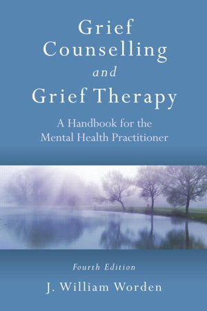 Cover art for Grief Counselling and Grief Therapy A Handbook for the Mental Health Practitioner