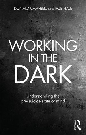 Cover art for Working in the Dark Understanding the Pre-Suicide State of Mind