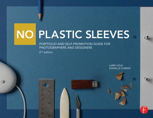 Cover art for No Plastic Sleeves: Portfolio and Self-Promotion Guide for Photographers and Designers