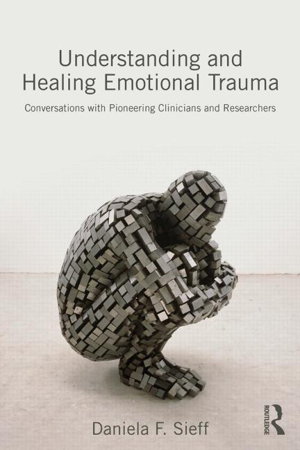 Cover art for Understanding and Healing Emotional Trauma Conversations With Pioneering Clinicians and Researchers