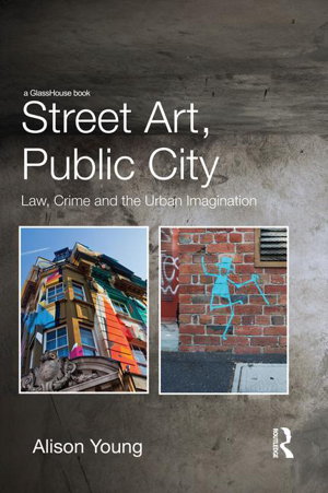 Cover art for Street Art Public City Law Crime and the Urban Imagination