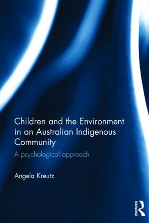 Cover art for Children and the Environment in an Australian Indigenous Community